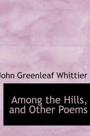 Cover of Among the Hills and Other Poems