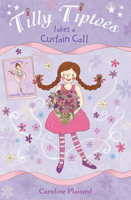 Book cover for Tilly Tiptoes Takes a Curtain Call