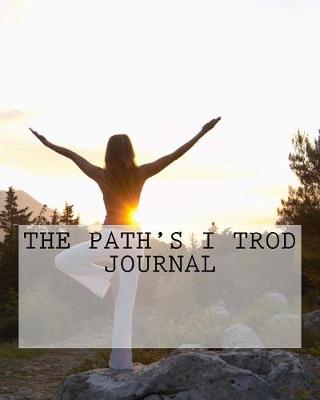 Book cover for The Path's I Trod Journal