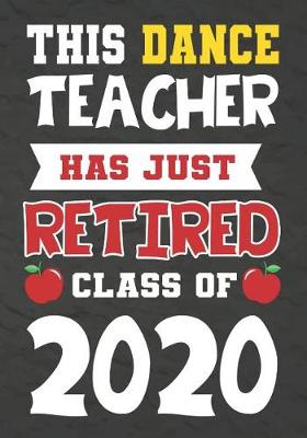 Book cover for This Dance Teacher Has Just Retired Class Of 2020