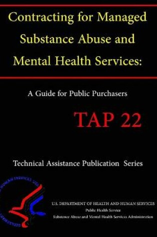 Cover of Contracting for Managed Substance Abuse and Mental Health Services: A Guide for Public Purchasers (TAP 22)