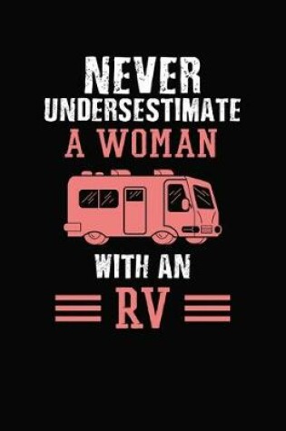 Cover of Never Underestimate A Woman With An RV