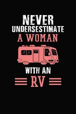 Book cover for Never Underestimate A Woman With An RV