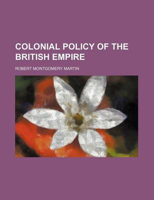 Book cover for Colonial Policy of the British Empire