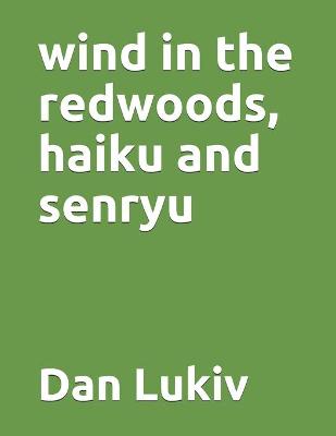 Book cover for wind in the redwoods, haiku and senryu