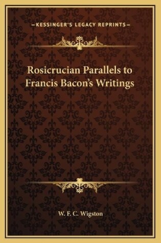 Cover of Rosicrucian Parallels to Francis Bacon's Writings