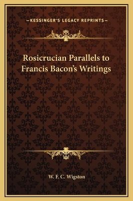 Book cover for Rosicrucian Parallels to Francis Bacon's Writings