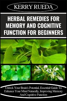 Book cover for Herbal Remedies for Memory and Cognitive Function for Beginners