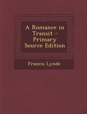 Book cover for A Romance in Transit - Primary Source Edition