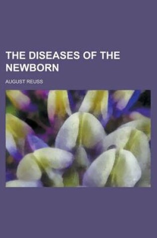 Cover of The Diseases of the Newborn