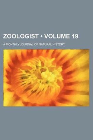 Cover of Zoologist (Volume 19); A Monthly Journal of Natural History