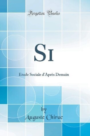 Cover of Si: Étude Sociale d'Après Demain (Classic Reprint)