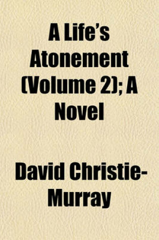 Cover of A Life's Atonement (Volume 2); A Novel