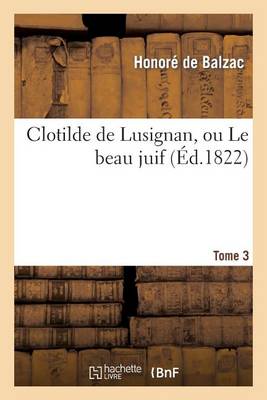 Book cover for Clotilde de Lusignan, Ou Le Beau Juif. Tome 3