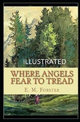 Cover of Where Angels Fear to Tread Illustrated