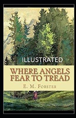 Book cover for Where Angels Fear to Tread Illustrated