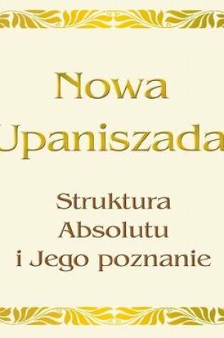 Cover of Nowa Upaniszada: Struktura Absolutu I Jego Poznanie