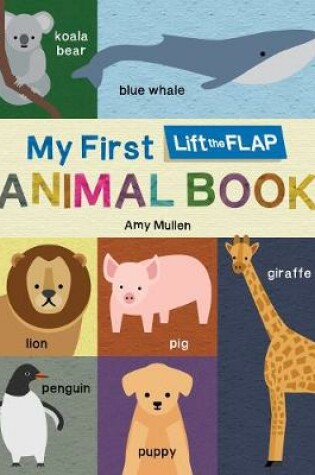 Cover of My First Lift-the-Flap Animal Book