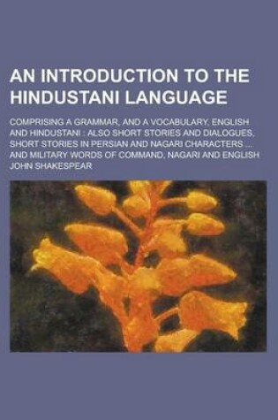 Cover of An Introduction to the Hindustani Language; Comprising a Grammar, and a Vocabulary, English and Hindustani