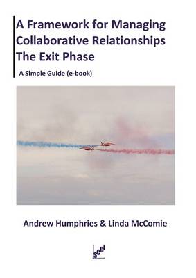Book cover for A Framework for managing Collaborative Relationships : The Exit Phase