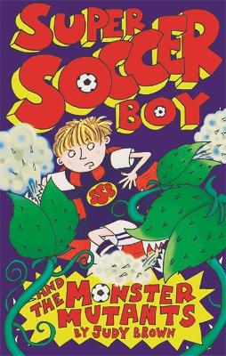 Book cover for Super Soccer Boy and the Monster Mutants