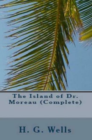 Cover of The Island of Dr. Moreau (Complete)