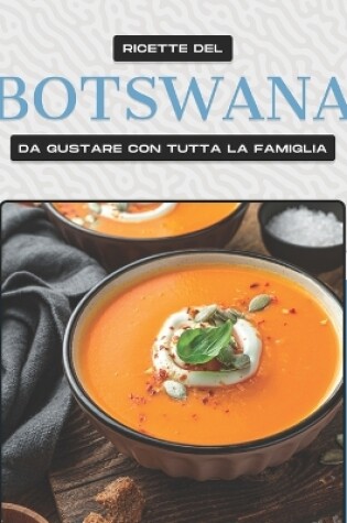 Cover of Ricette del Botswana Da Gustare Con Tutta La Famiglia