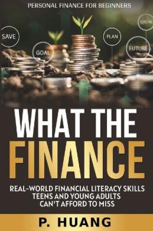 Cover of What the Finance (Personal Finance for Beginners)