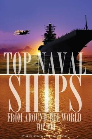 Cover of Top Naval Ships from Around the World: Top 100