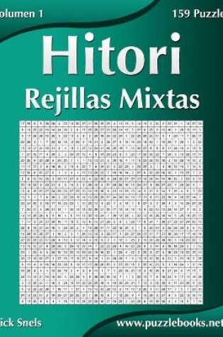 Cover of Hitori Rejillas Mixtas - Volumen 1 - 159 Puzzles