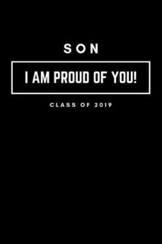 Cover of Son I Am Proud of You Class of 2019