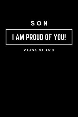 Book cover for Son I Am Proud of You Class of 2019