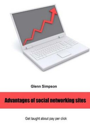 Cover of Advantages of Social Networking Sites