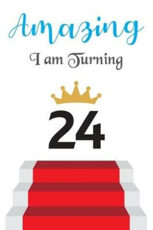 Cover of Amazing!!!! I am Turning 24