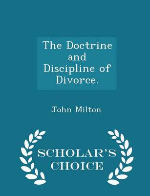 Book cover for The Doctrine and Discipline of Divorce. - Scholar's Choice Edition