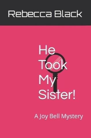 Cover of He Took My Sister!