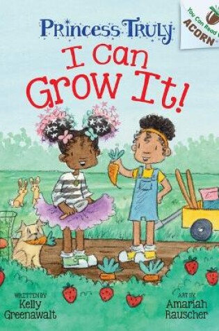 Cover of I Can Grow It!: An Acorn Book