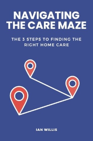 Cover of Navigating the Care Maze