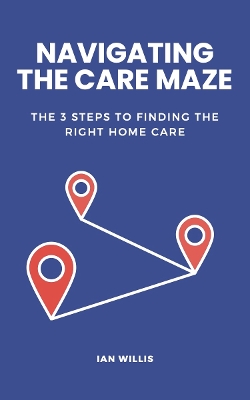 Book cover for Navigating the Care Maze