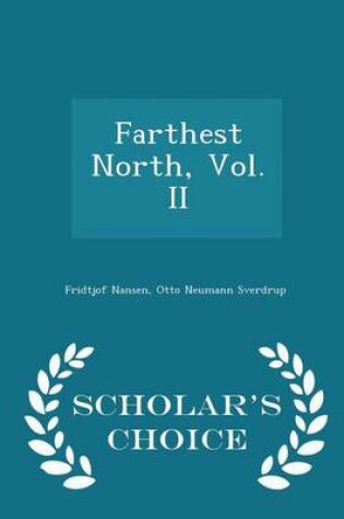 Cover of Farthest North, Vol. II - Scholar's Choice Edition
