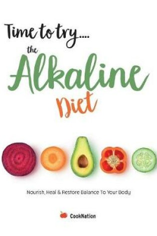 Cover of Time to try... the Alkaline Diet