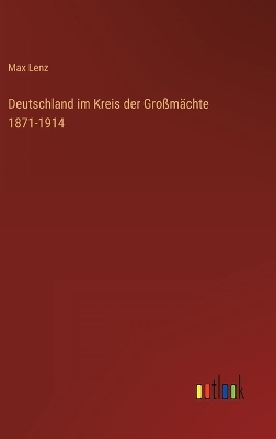 Book cover for Deutschland im Kreis der Großmächte 1871-1914