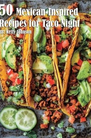 Cover of 50 Mexican-Inspired Recipes for Taco Night