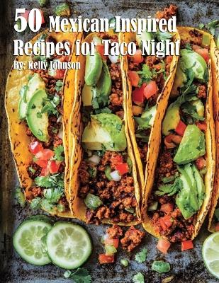 Book cover for 50 Mexican-Inspired Recipes for Taco Night