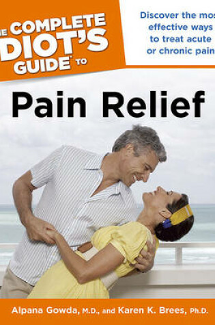 Cover of The Complete Idiot's Guide to Pain Relief