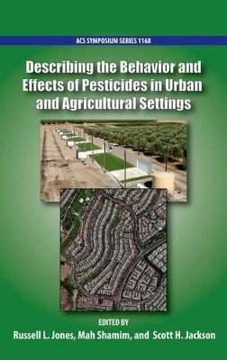 Cover of Describing the Behavior and Effects of Pesticides in Urban and Agricultural Settings