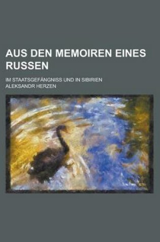 Cover of Aus Den Memoiren Eines Russen; Im Staatsgefangniss Und in Sibirien