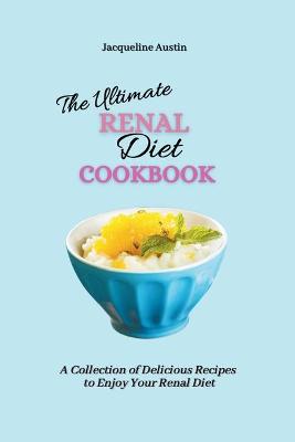 Cover of The Ultimate Renal Diet Cookbook