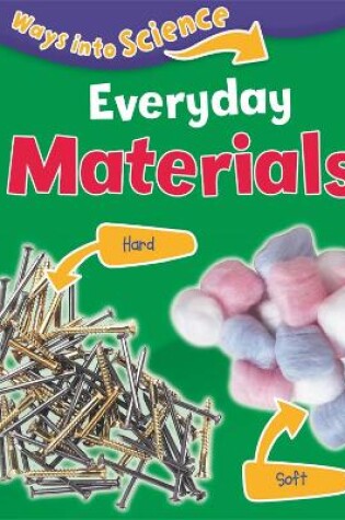 Cover of Ways Into Science: Everyday Materials