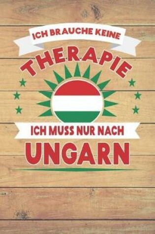 Cover of Ich Brauche Keine Therapie Ich Muss Nur Nach Ungarn